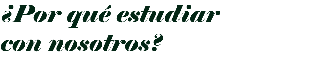 ¿Por qué estudiar con nosotros?
